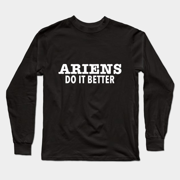 Aries Do It Better Long Sleeve T-Shirt by Darkstar Designs